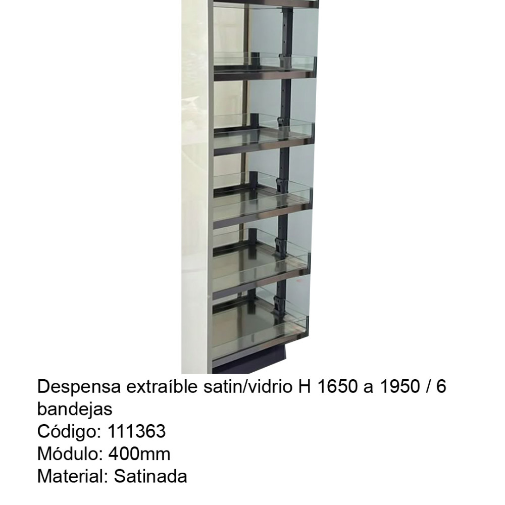 DESPENSA C.EXTRAIBLE ML030640A 6 BDJS SATIN C/VIDRIO 1650/1950